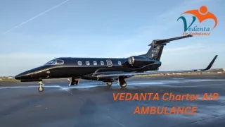 Take World-class Vedanta Air Ambulance Services in Bangalore with Life-Support Medical Team
