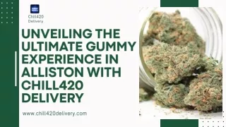 Unveiling the Ultimate Gummy Experience in Alliston with Chill420 Delivery