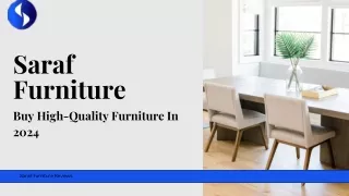 Buy High-Quality Furniture In 2024 with Saraf Furniture