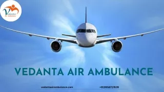 Book Vedanta Air Ambulance Service in Purnia and Air Ambulance Service in Nagpur