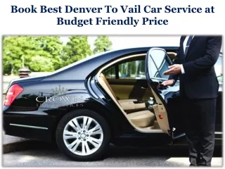 Book Best Denver To Vail Car Service at  Budget Friendly Price