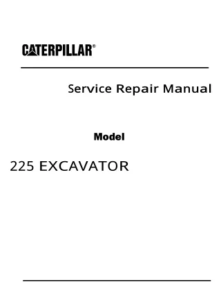 Caterpillar Cat 225 EXCAVATOR (Prefix 76U) Service Repair Manual (76U00001-00693)