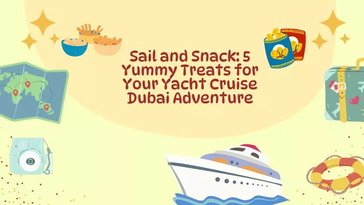 sail and snack 5 yummy treats for your yacht