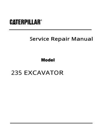 Caterpillar Cat 235 EXCAVATOR (Prefix 62X) Service Repair Manual (62X00289 and up)