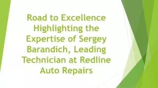 Road to Excellence: Highlighting the Expertise of Sergey Barandich, Leading Technician at Redline Auto Repairs