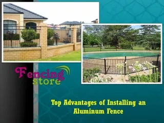 Top Advantages of Installing an Aluminum Fence