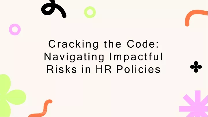 cracking the code navigating impactful risks in hr policies