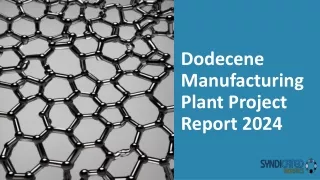 Dodecene Manufacturing Plant Project Report 2024