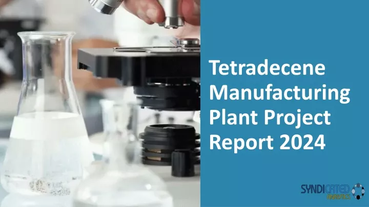 tetradecene manufacturing plant project report 2024