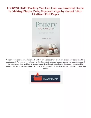 READ DOWNLOAD$! Pottery You Can Use: An Essential Guide to Making Plates, Pots, Cups and Jugs ^#DOWNLOAD@PDF^# By  Jacqu