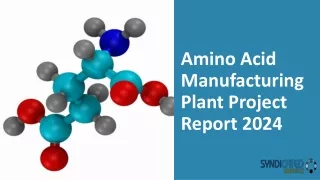 Amino Acid Manufacturing Plant Project Report 2024