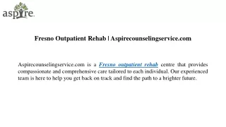 Fresno Outpatient Rehab Aspirecounselingservice.com