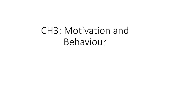 ch3 motivation and behaviour