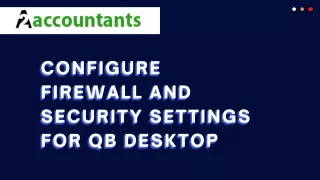Configure Firewall and Security Settings for QB Desktop
