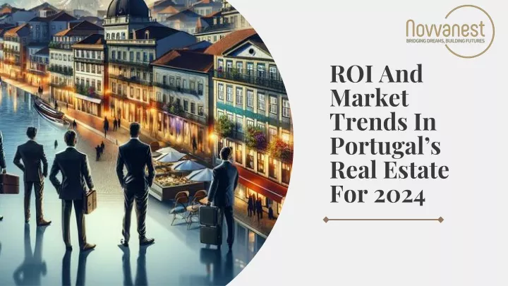 roi and market trends in portugal s real estate