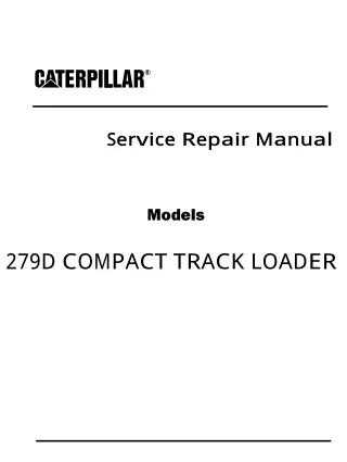 Caterpillar Cat 279D COMPACT TRACK LOADER (Prefix GTL) Service Repair Manual (GTL00001 and up)