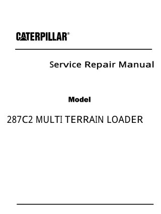 Caterpillar Cat 287C2 MULTI TERRAIN LOADER (Prefix SSB) Service Repair Manual (SSB00001 and up)