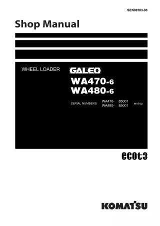 KOMATSU WA470-6 GALEO WHEEL LOADER Service Repair Manual SN：85001 and up