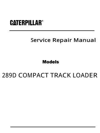 Caterpillar Cat 289D COMPACT TRACK LOADER (Prefix A9Z) Service Repair Manual (A9Z00001 and up)
