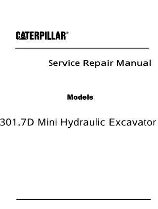 Caterpillar Cat 301.7D Mini Hydraulic Excavator (Prefix LJH) Service Repair Manual (LJH00001 and up)
