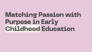 Matching Passion with Purpose in Early Childhood Education