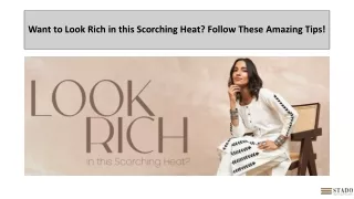 Want to Look Rich in this Scorching Heat Follow These Amazing Tips