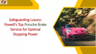 Safeguarding Luxury Powell's Top Porsche Brake Service for Optimal Stopping Power