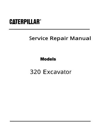 Caterpillar Cat 320 Excavator (Prefix HEX) Service Repair Manual (HEX00001 and up)