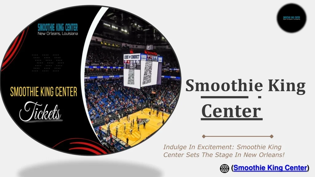PPT - Smoothie King Center Tickets PowerPoint Presentation, free