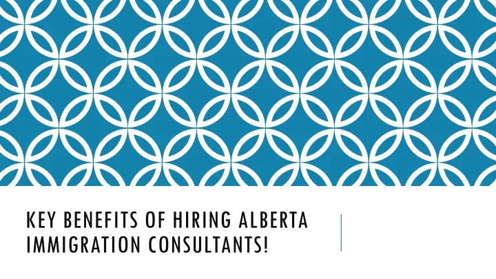 key benefits of hiring alberta immigration consultants