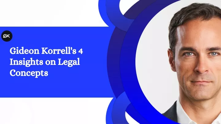 gideon korrell s 4 insights on legal concepts