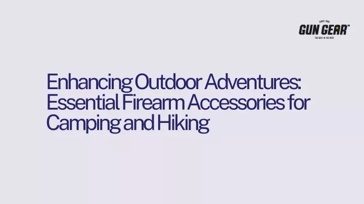 enhancing outdoor adventures essential firearm