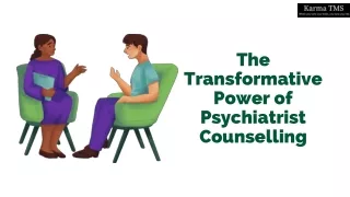 The Transformative Power of Psychiatrist Counselling