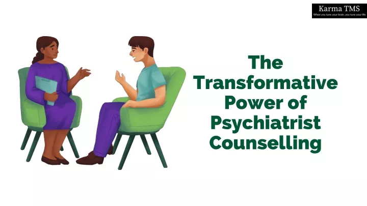 the transformative power of psychiatrist