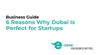 Business Guide 6 Reasons Why Dubai Is Perfect for Startups     2