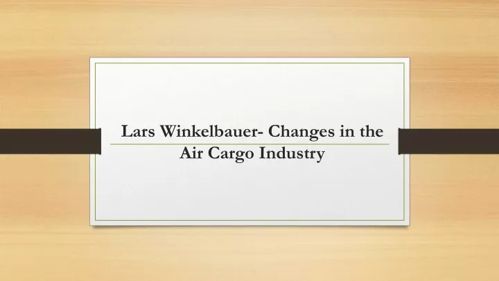lars winkelbauer changes in the air cargo industry
