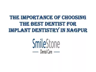 The Importance of Choosing the Best Dentist for Implant Dentistry in Nagpur