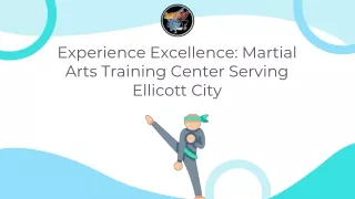 Experience Excellence Martial Arts Training Center Serving Ellicott City