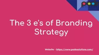 The 3 e's of Branding Strategy