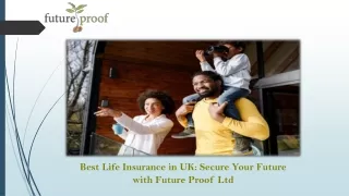 Best Life Insurance in UK Secure Your Future with Future Proof Ltd