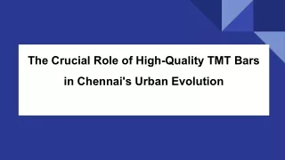 The Crucial Role of High-Quality TMT Bars in Chennai's Urban Evolution