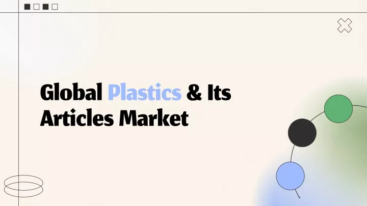 global plastics its articles market