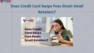 Does Credit Card Swipe Fees Strain Small Retailers?