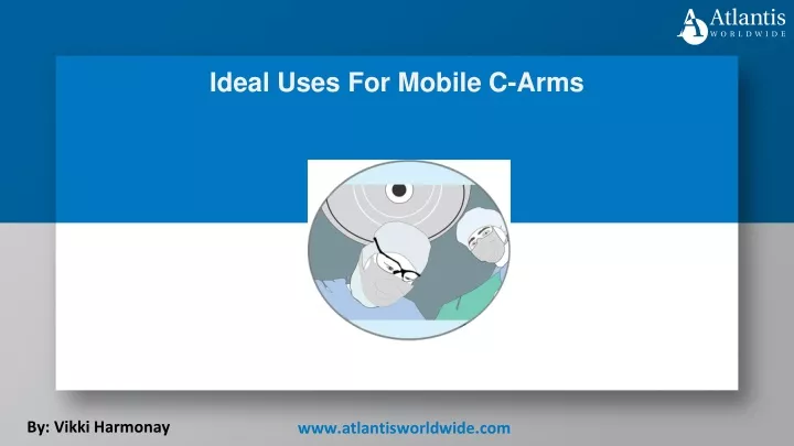 ideal uses for mobile c arms