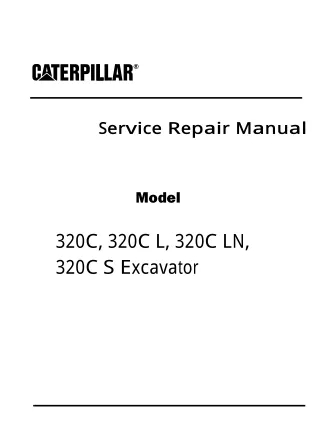 Caterpillar Cat 320C L Excavator (Prefix BBL) Service Repair Manual (BBL00001 and up)