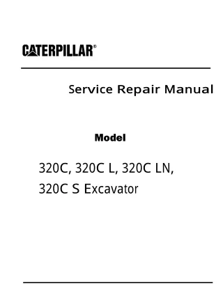 Caterpillar Cat 320C L Excavator (Prefix BDE) Service Repair Manual (BDE00001 and up)