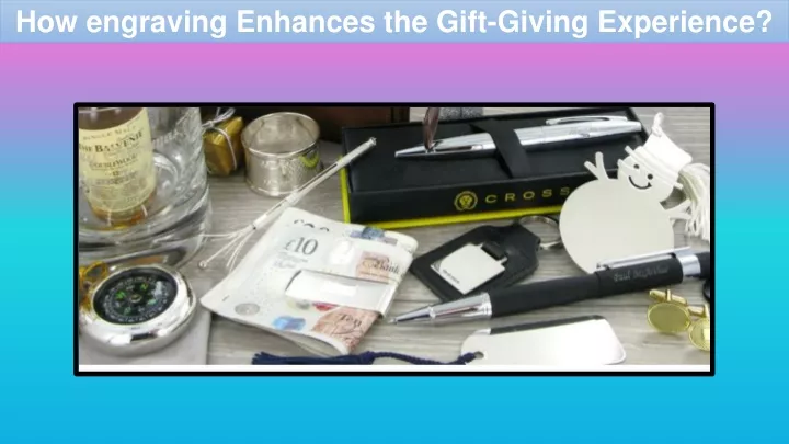 how engraving enhances the gift giving experience