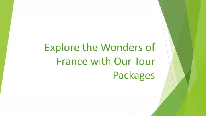 explore the wonders of france with our tour packages