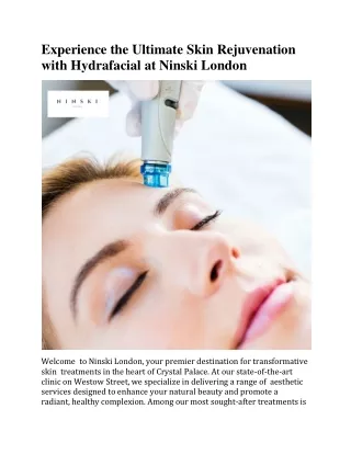 Experience the Ultimate Skin Rejuvenation with Hydrafacial at Ninski London