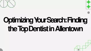 How to Find best Dentist near Allentown PA